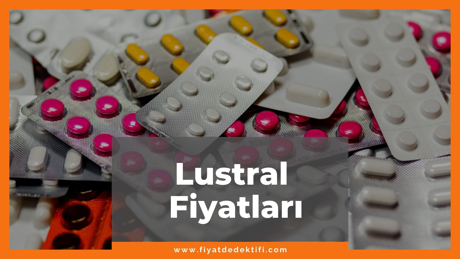 Lustral Fiyat 2021, Lustral Fiyatı, Lustral Antidepresan Fiyatı, lustral zamlandı mı, lustral zamlı fiyat ne kadar