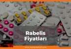 Rabelis Fiyat 2021, Rabelis Fiyatı, Rabelis 20 mg Fiyatı, rabelis nedir ne işe yarar, rabelis zamlı fiyatı ne kadar kaç tl oldu