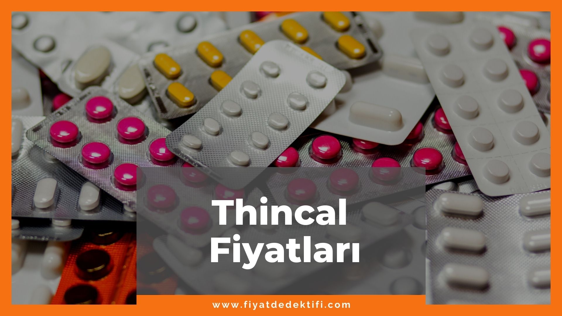 Thincal Fiyat 2021, Thincal Fiyat, thincal nedir ne işe yarar, thincal zamlandı mı, thincal zamlı fiyatı ne kadar oldu