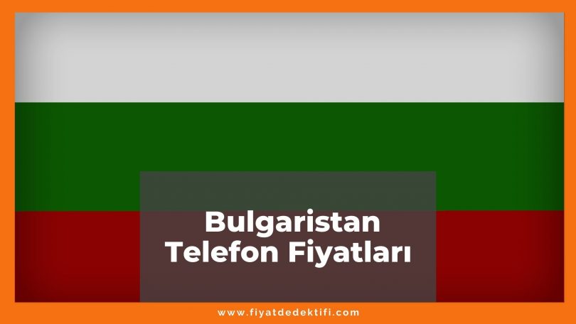 Bulgaristan Telefon Fiyatları 2021, iPhone 11 Fiyatı, bulgaristan telefon fiyatları ne kadar kaç tl oldu zamlandı mı