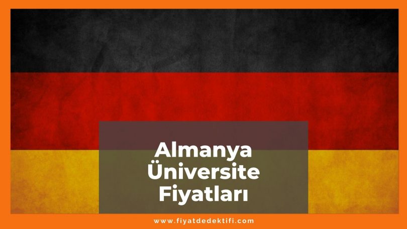 Almanya Üniversite Fiyatları 2021, Aylık ve Yıllık Tüm Masraflar, almanya üniversite fiyatları ne kadar kaç tl oldu zamlandı mı
