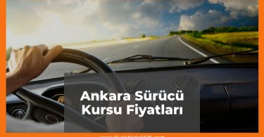 Ankara Sürücü Kursu Fiyatları 2021, Ankara Ehliyet Kursu Fiyatları ne kadar kaç tl oldu zamlandı mı güncel fiyat listesi nedir