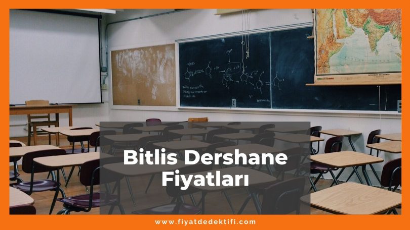 Bitlis Dershane Fiyatları 2021, Bitlis Etüt Merkezi Fiyatları ne kadar kaç tl oldu güncel fiyat listesi nedir